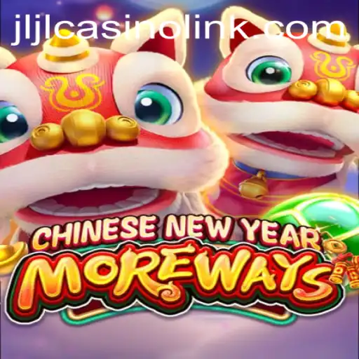 CHINESENEWYEARMOREWAYS: An Exciting Casino Game Experience